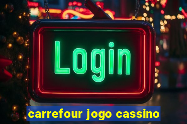 carrefour jogo cassino